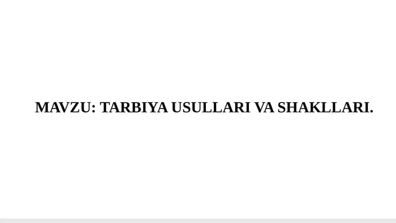 TARBIYA USULLARI VA SHAKLLARI