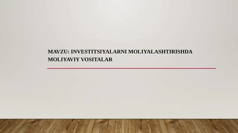 INVESTITSIYALARNI MOLIYALASHTIRISHDA MOLIYAVIY VOSITALAR