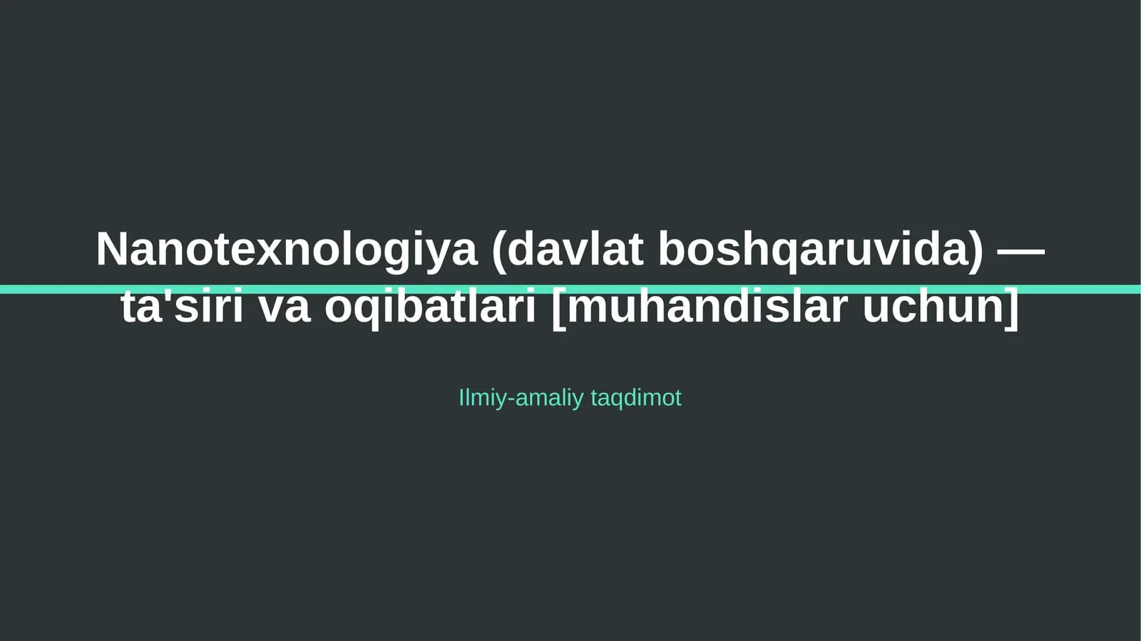 Nanotexnologiya (davlat boshqaruvida) — ta'siri va oqibatlari [muhandislar uchun]