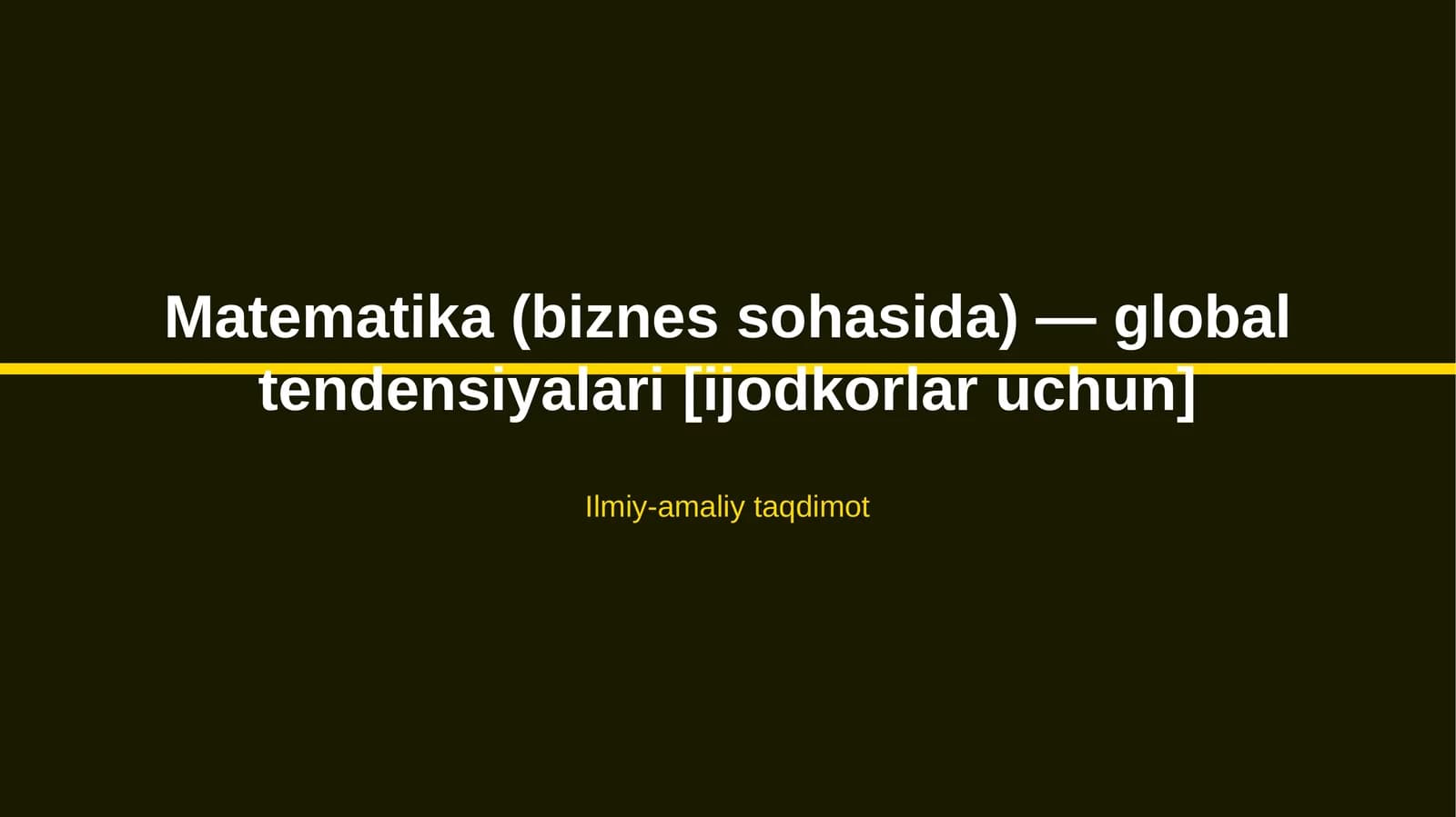Matematika (biznes sohasida) — global tendensiyalari [ijodkorlar uchun]