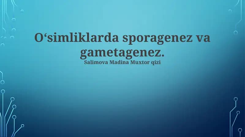 Oʻsimliklarda sporagenez va gametagenez