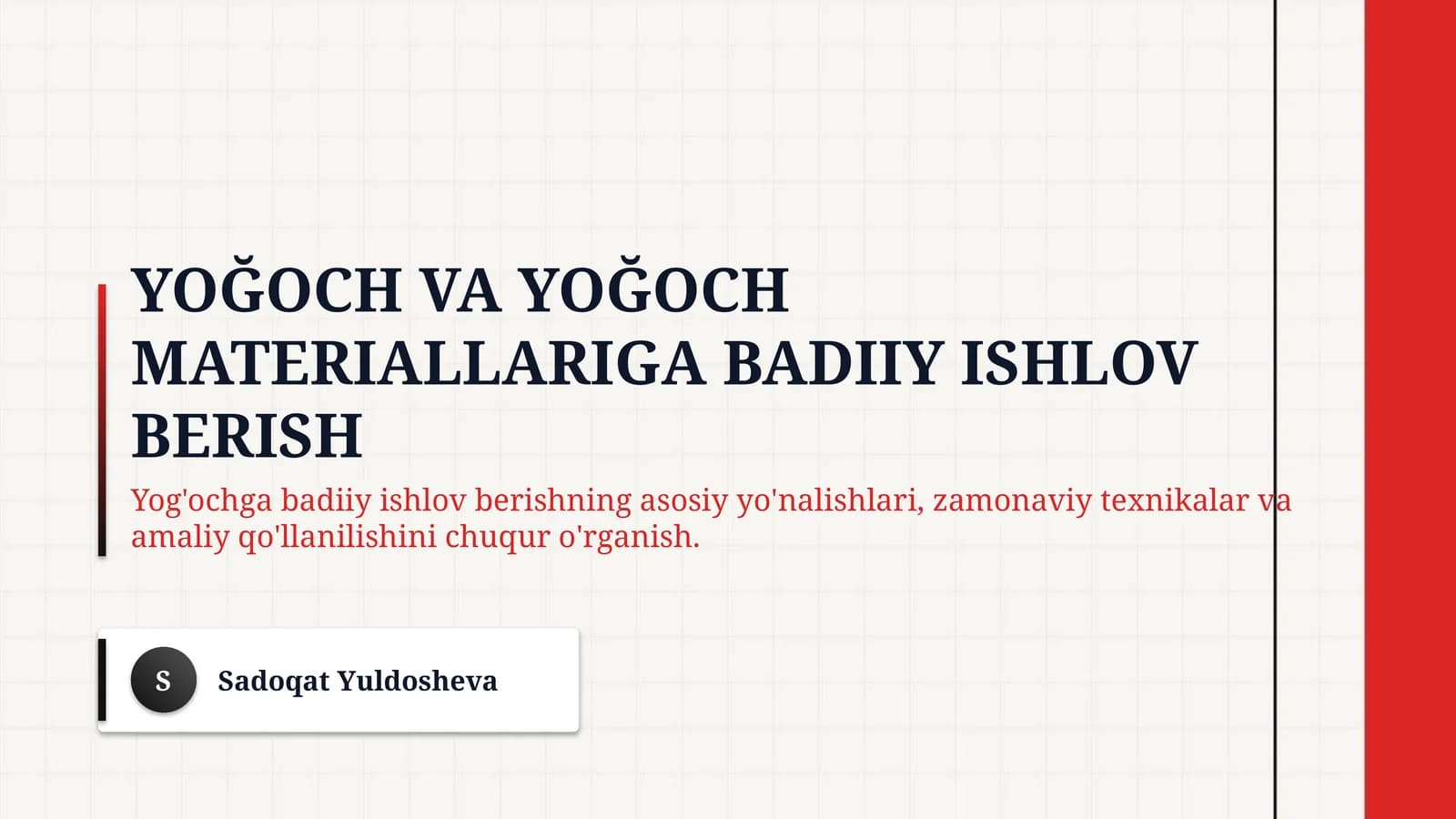 Yoğoch va yoğoch materiallariga badiiy ishlov berish
