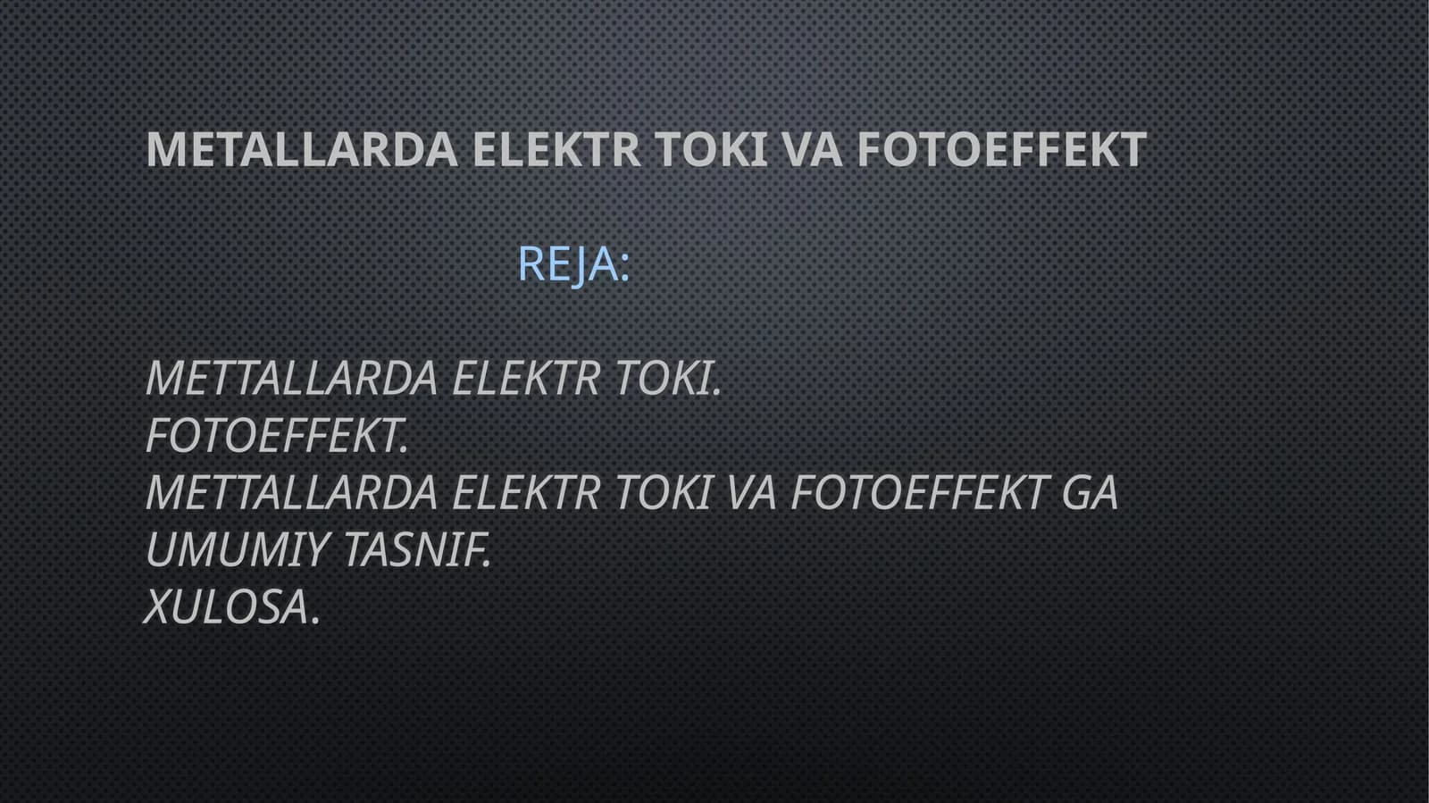 Metallarda elektrtoki va fotoeffekt