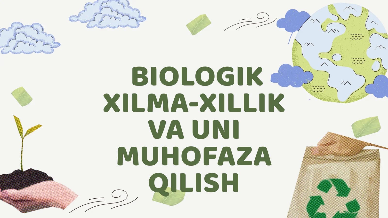 BIOLOGIK XILMA-XILLIK VA UNI MUHOFAZA QILISH