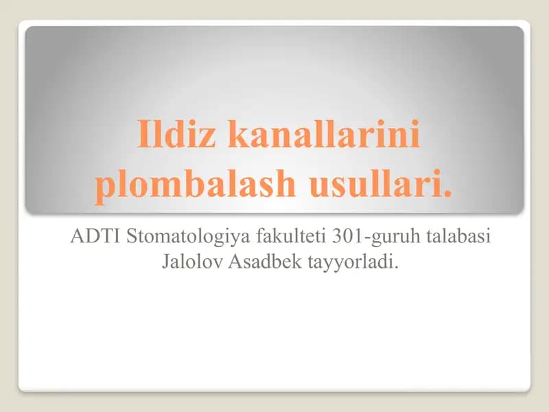 Ildiz kanallarini plombalash usullari.