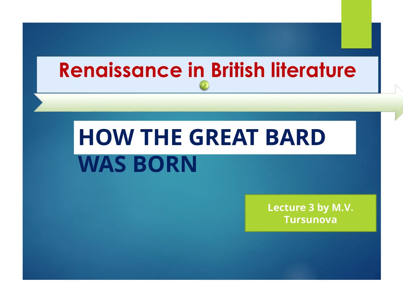 HOW THE GREAT BARD WAS BORN