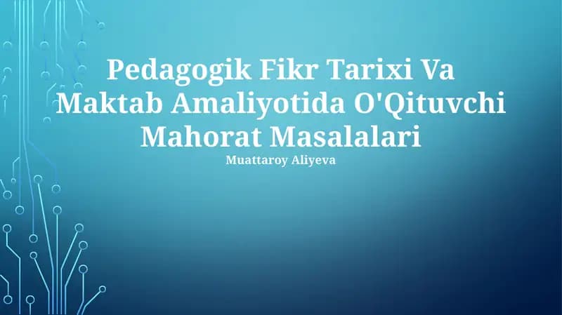 Pedagogik Fikr Tarixi Va Maktab Amaliyotida O'Qituvchi Mahorat Masalalari