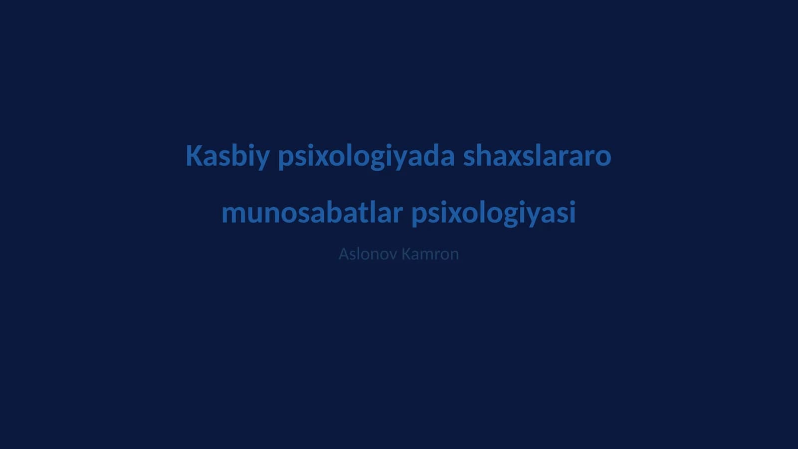 Kasbiy psixologiyada shaxslararo munosabatlar psixologiyasi