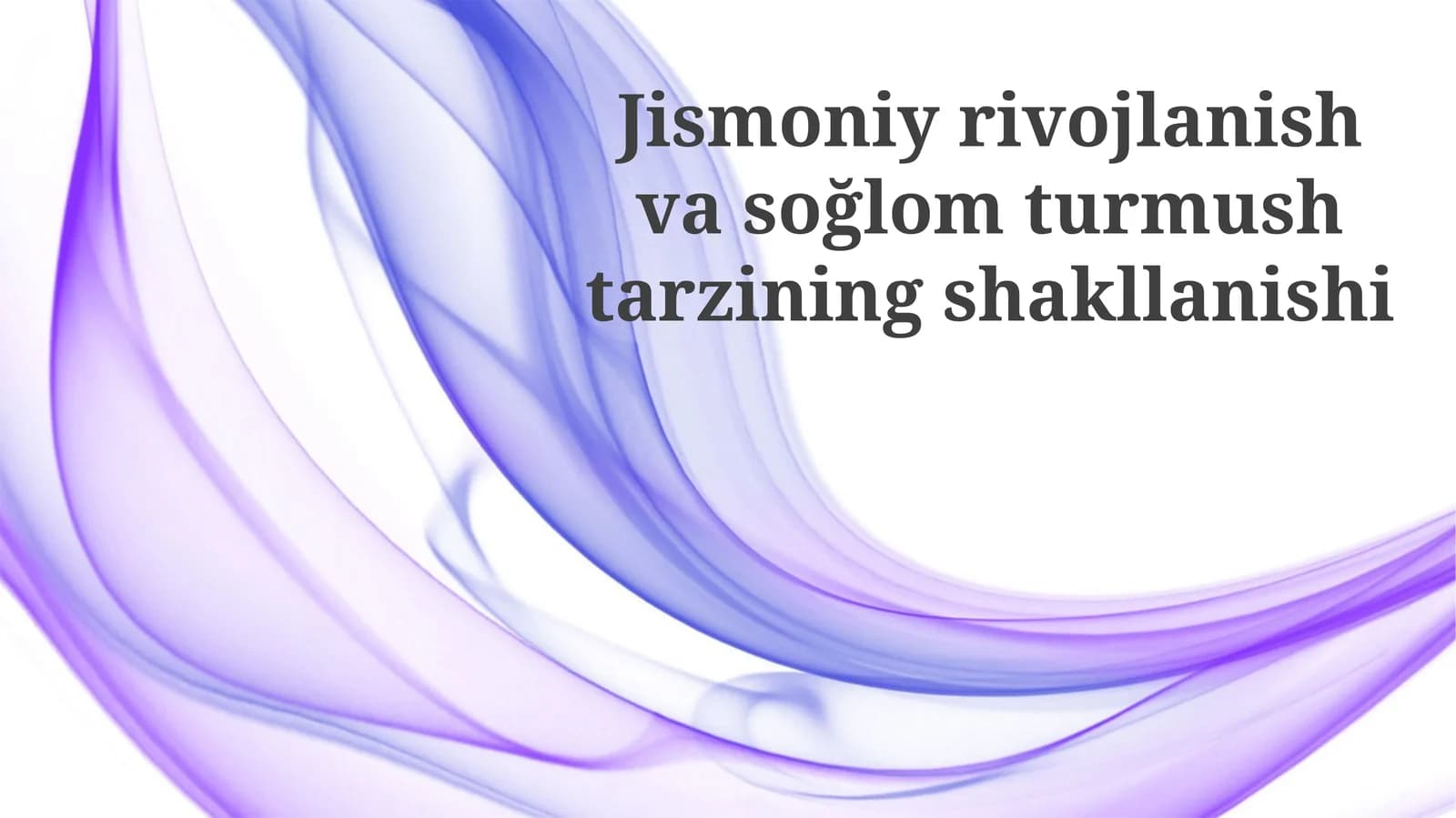 Jismoniy rivojlanish va sog'lom turmush tarzi