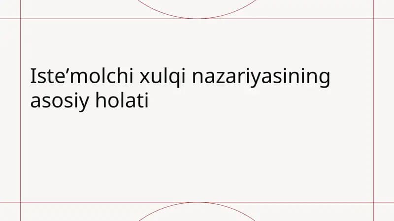 Isteʼmolchixulqinazariyasiningasosiyholati