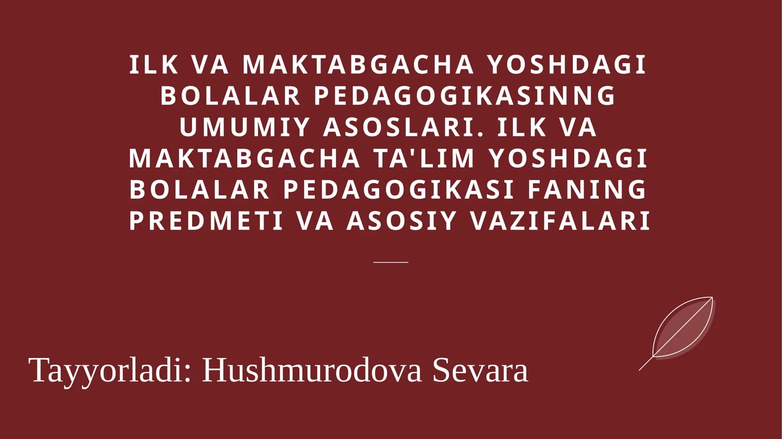 Ilk va maktabgacha yoshdagi bolalar pedagogikasinng umumiy asoslari. Ilk va maktabgacha ta'lim yoshdagi bolalar pedagogikasi faning predmeti va asosiy vazifalari