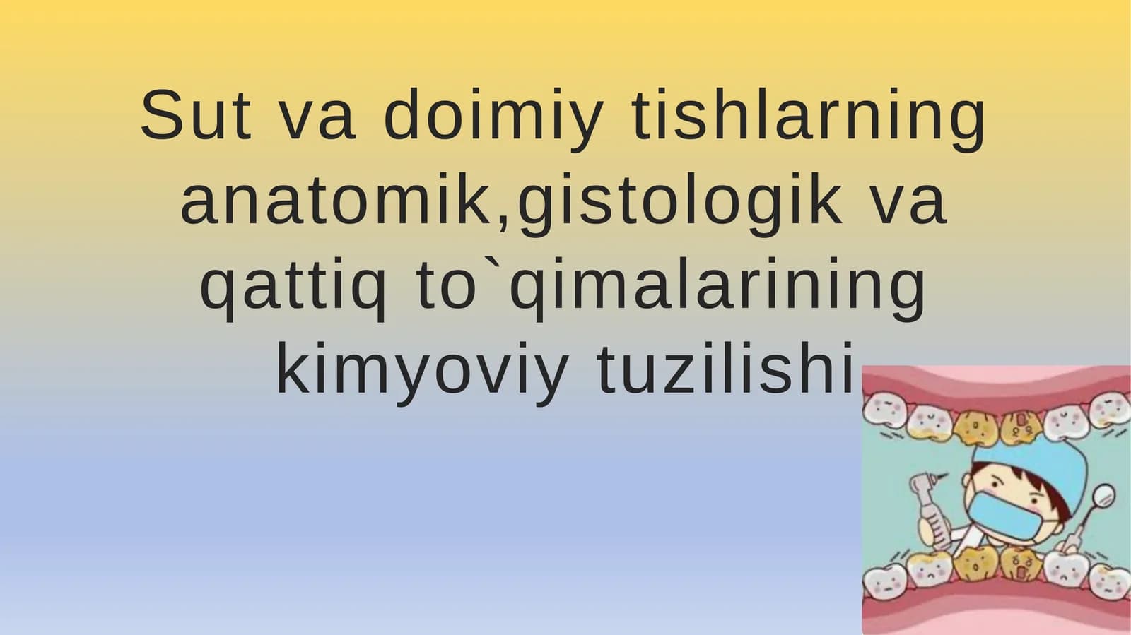 Tishlarning anatomik tuzilishi va asosiy qismlari