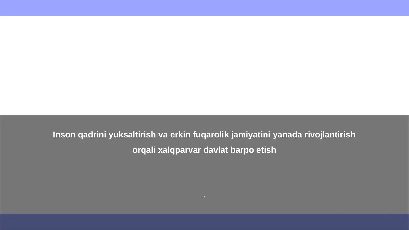 Inson qadrini yuksaltirish va erkin fuqarolik jamiyatini yanada rivojlantirish orqali xalqparvar davlat barpo etish