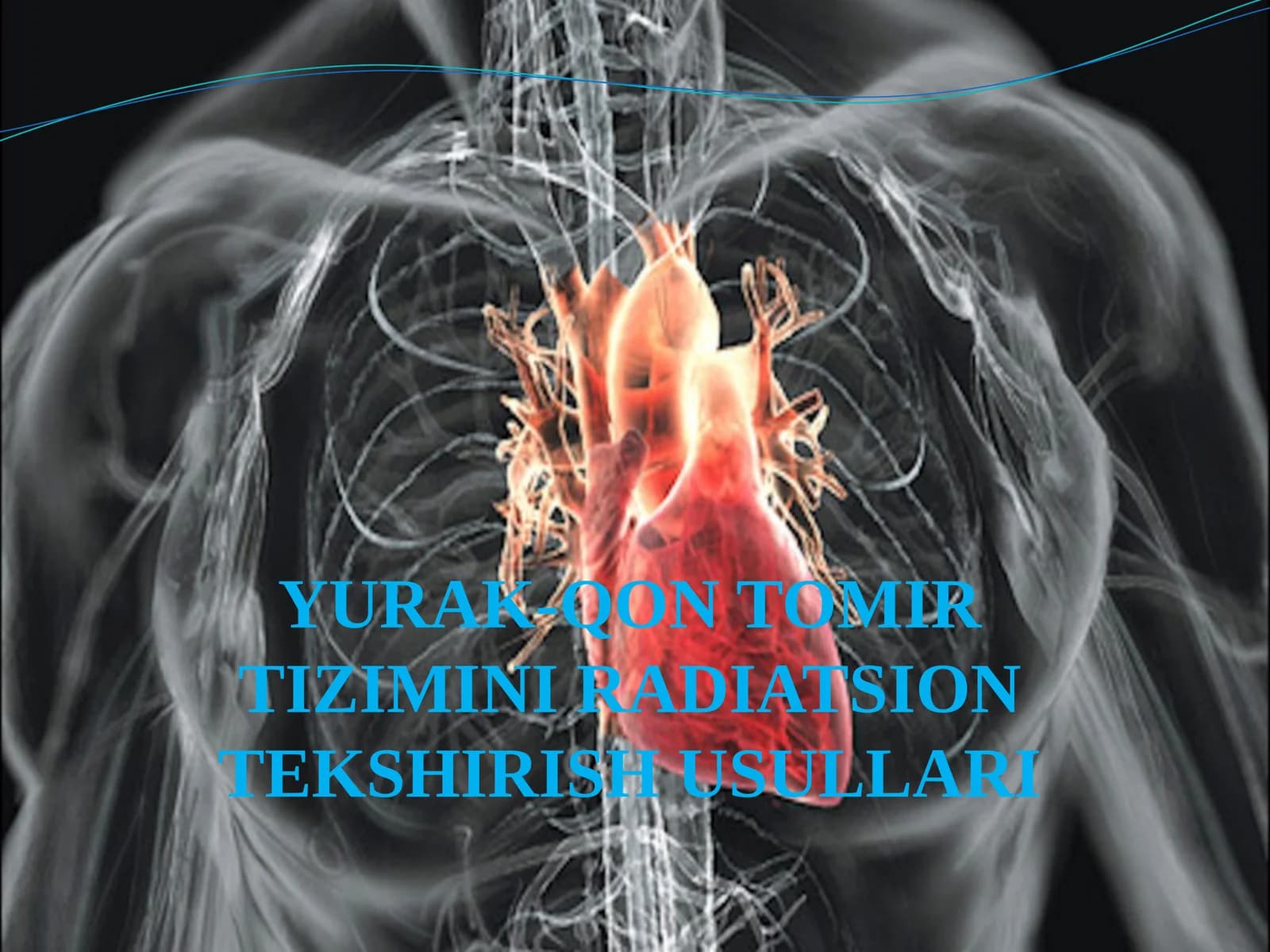 YURAK-QON TOMIR TIZIMINI RADIATSION TEKSHIRISH USULLARI