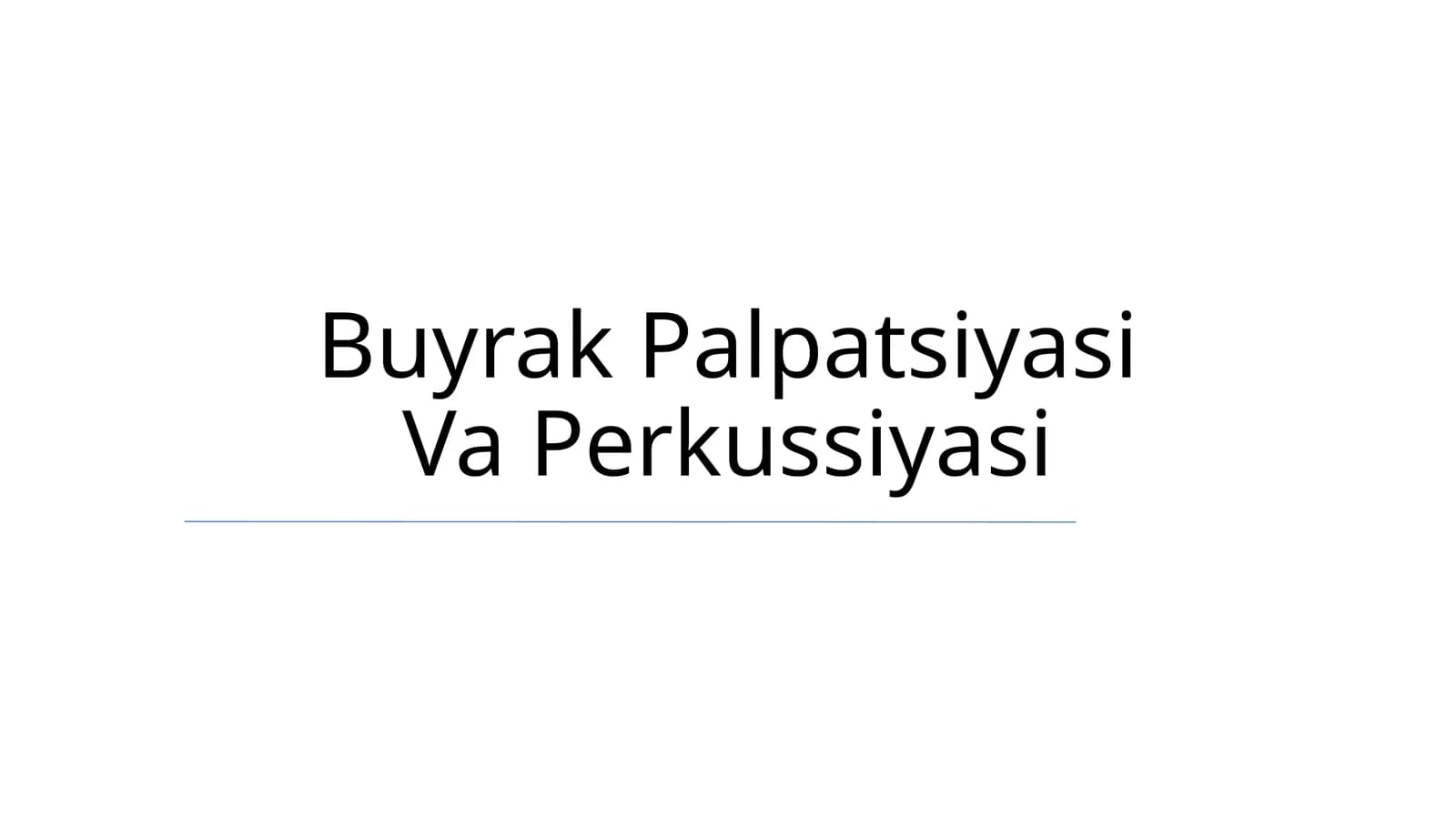 Buyrak Palpatsiyasi Va Perkussiyasi