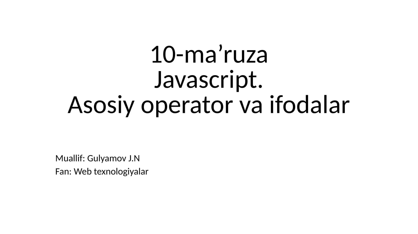 10-ma’ruza Javascript. Asosiy operator va ifodalar