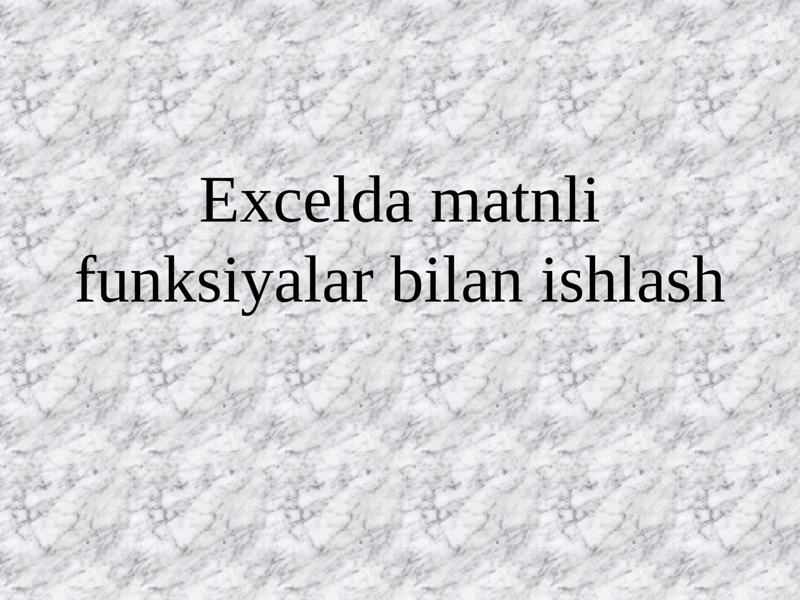 Excelda matnli funksiyalar bilan ishlash