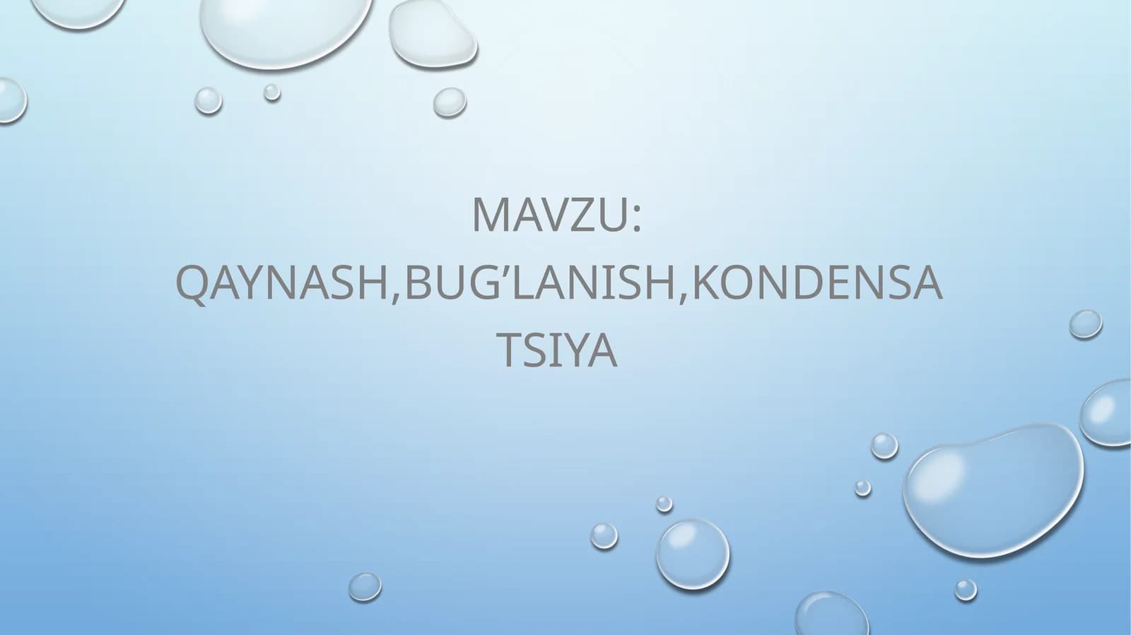 Qaynash, bug’lanish, kondensatsiya