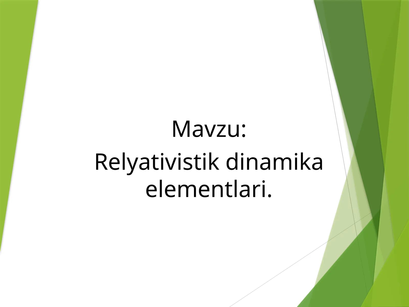 Relyativistik dinamika elementlari.
