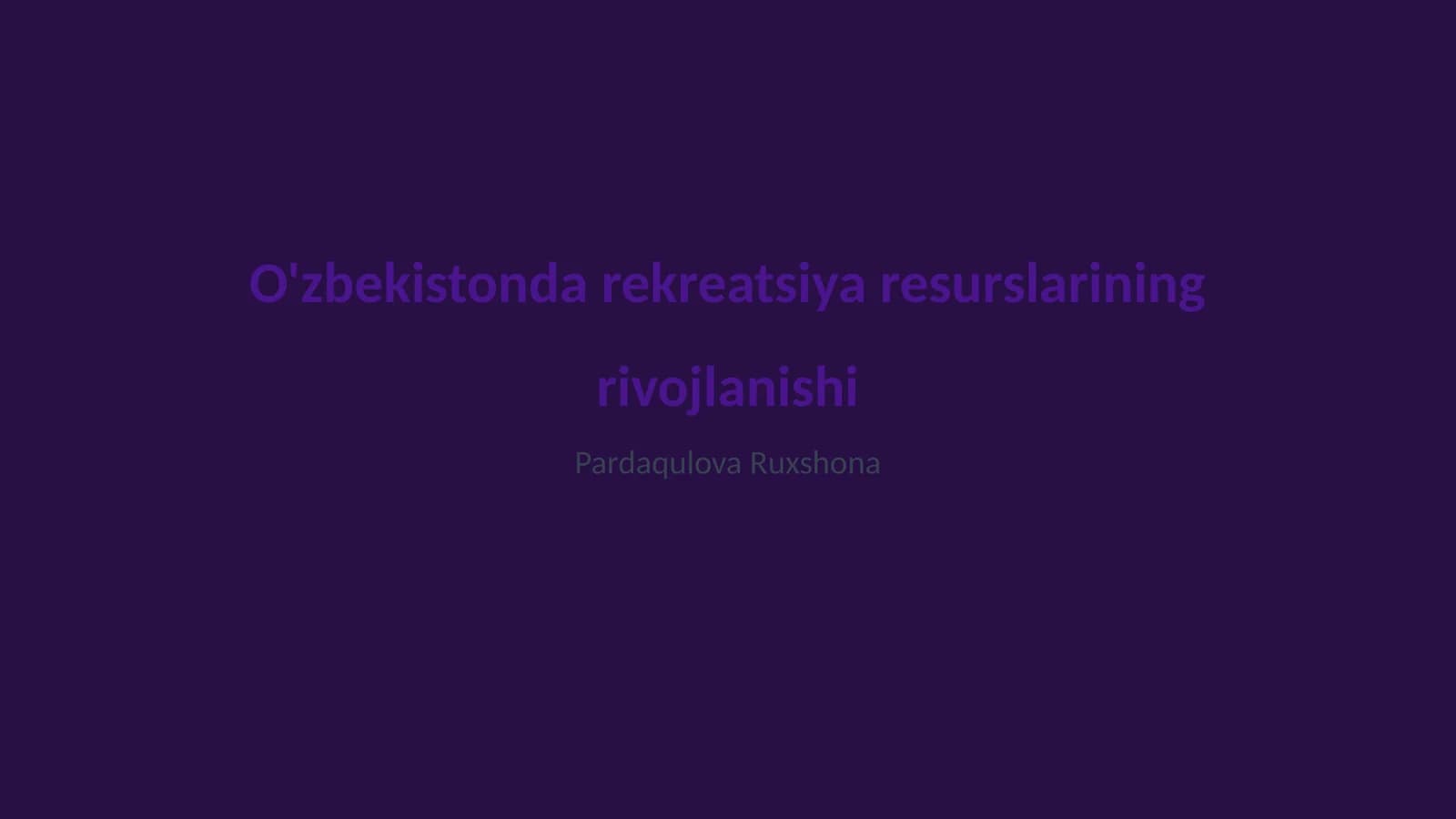 O'zbekistonda rekreatsiya resurslarining rivojlanishi