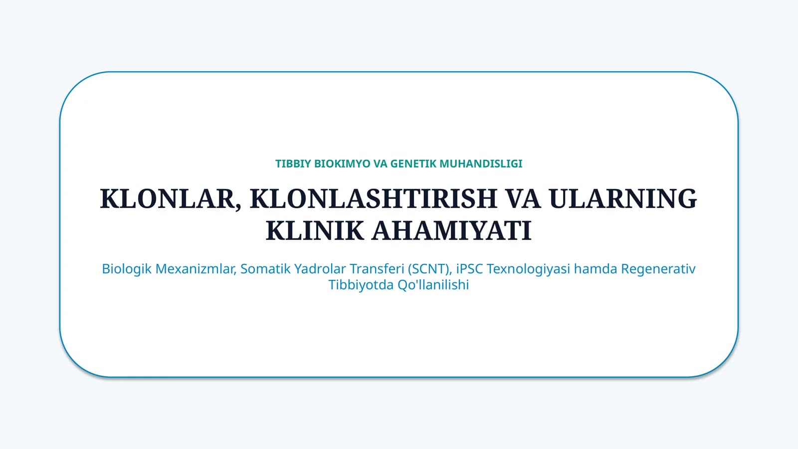 Klonlar va klonlashtirish: klinik ahamiyati — 15 slayd
