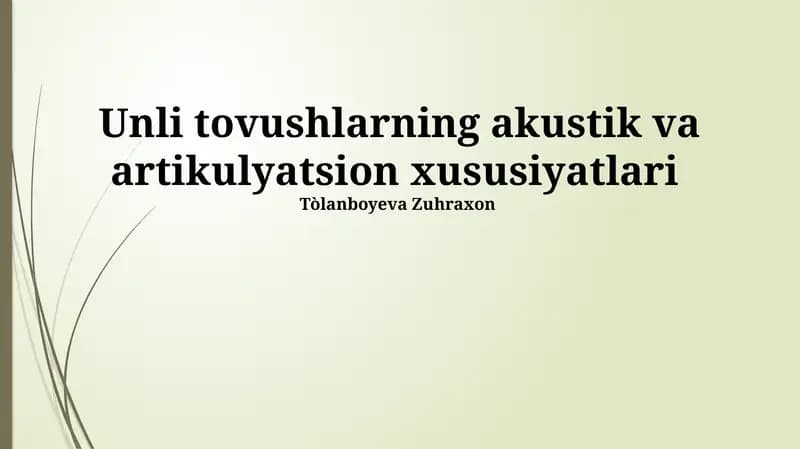 Unli tovushlarning akustik va artikulyatsion xususiyatlari