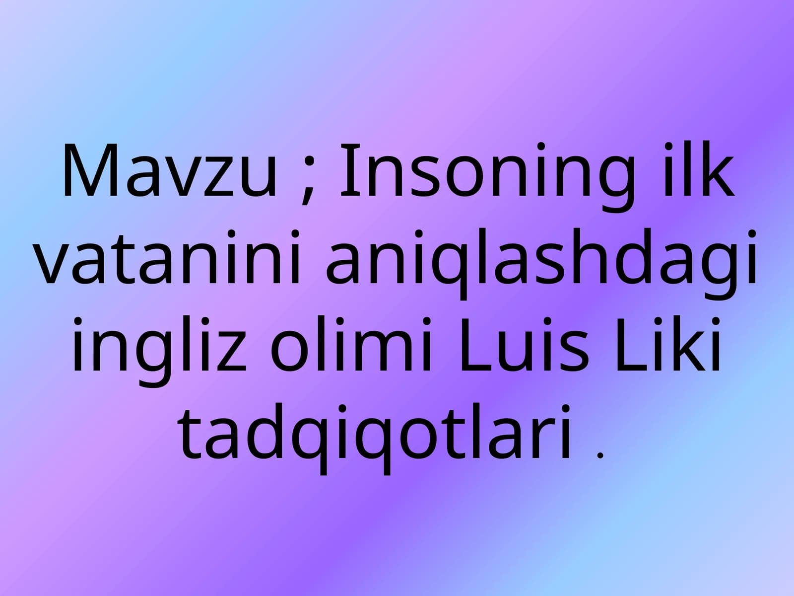 Insoning ilk vatanini aniqlashdagiingliz olimi Luis Liki tadqiqotlari