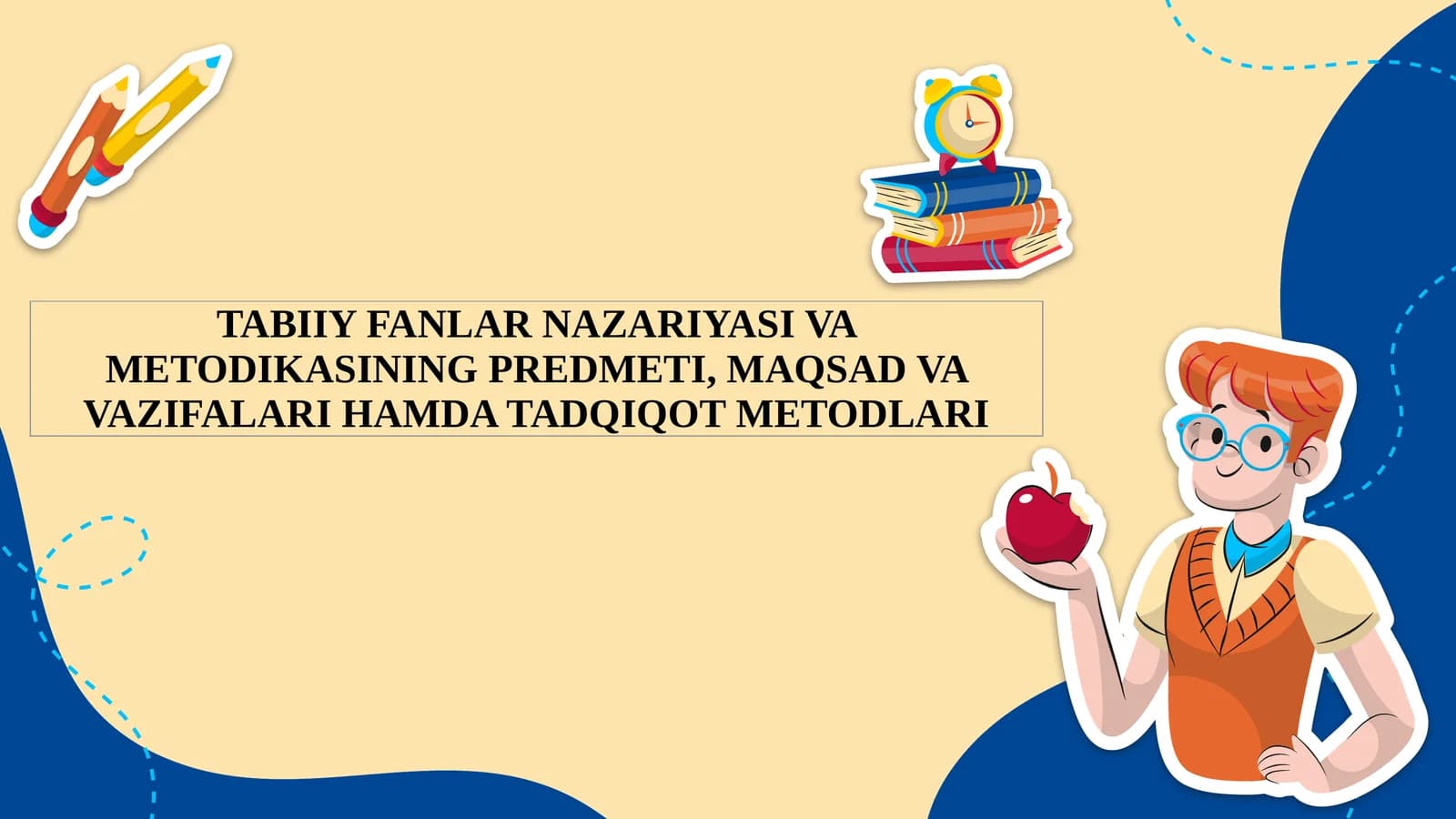 TABIIY FANLAR NAZARIYASI VA METODIKASINING PREDMETI, MAQSAD VA VAZIFALARI HAMDA TADQIQOT METODLARI