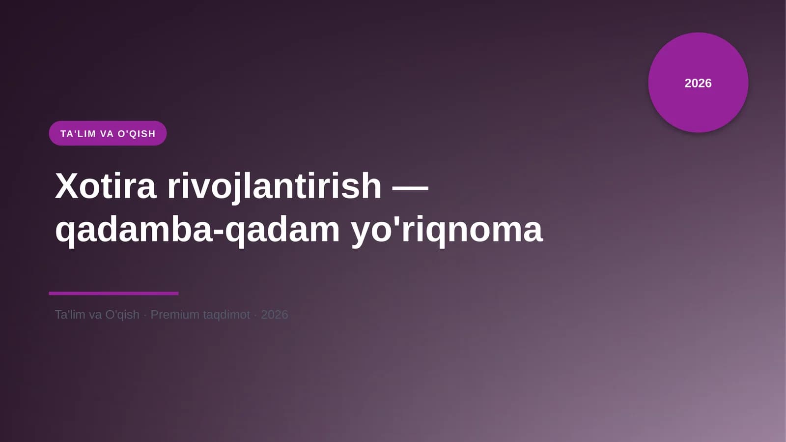 Xotira rivojlantirish — qadamba-qadam yo'riqnoma