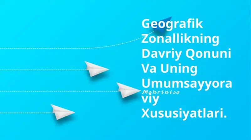 Geografik Zonallikning Davriy Qonuni Va Uning Umumsayyoraviy Xususiyatlari