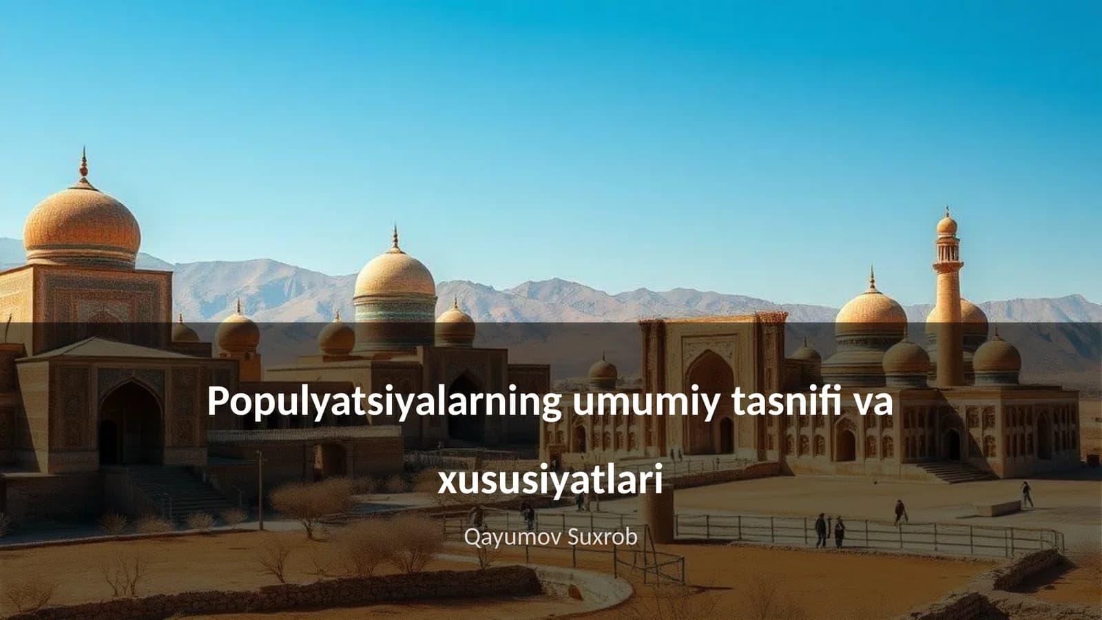 Populyatsiyalarning umumiy tasnifi va xususiyatlari