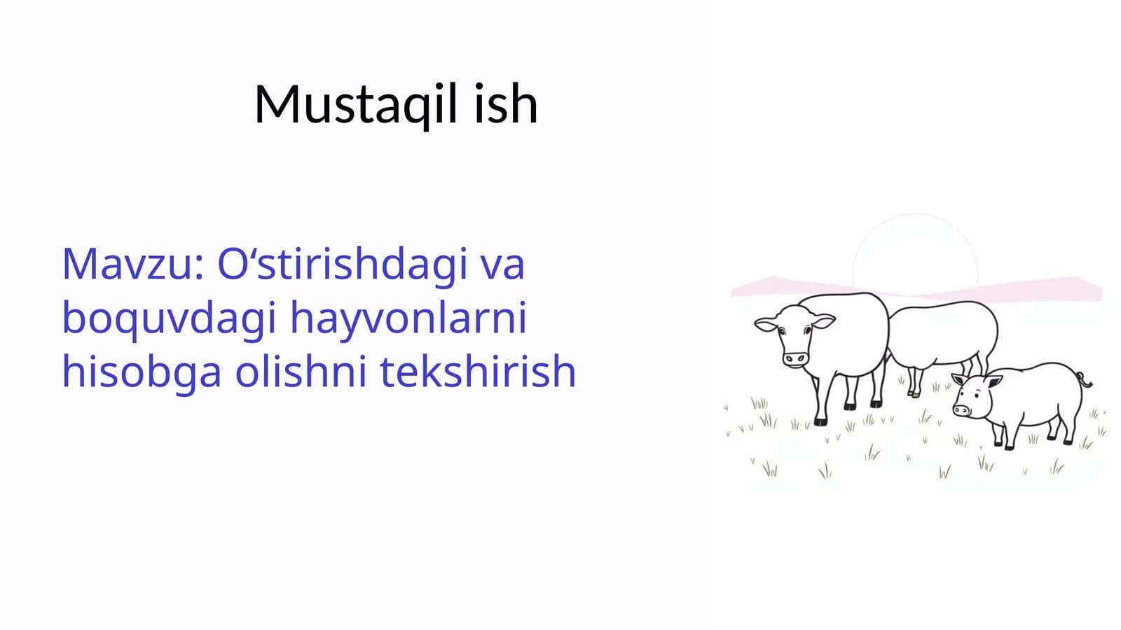 O‘stirishdagi va boquvdagi hayvоnlarni hisоbga оlishni tеkshirish