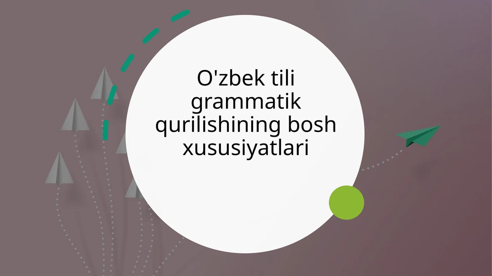 O'zbek tili grammatik qurilishining bosh xususiyatlari