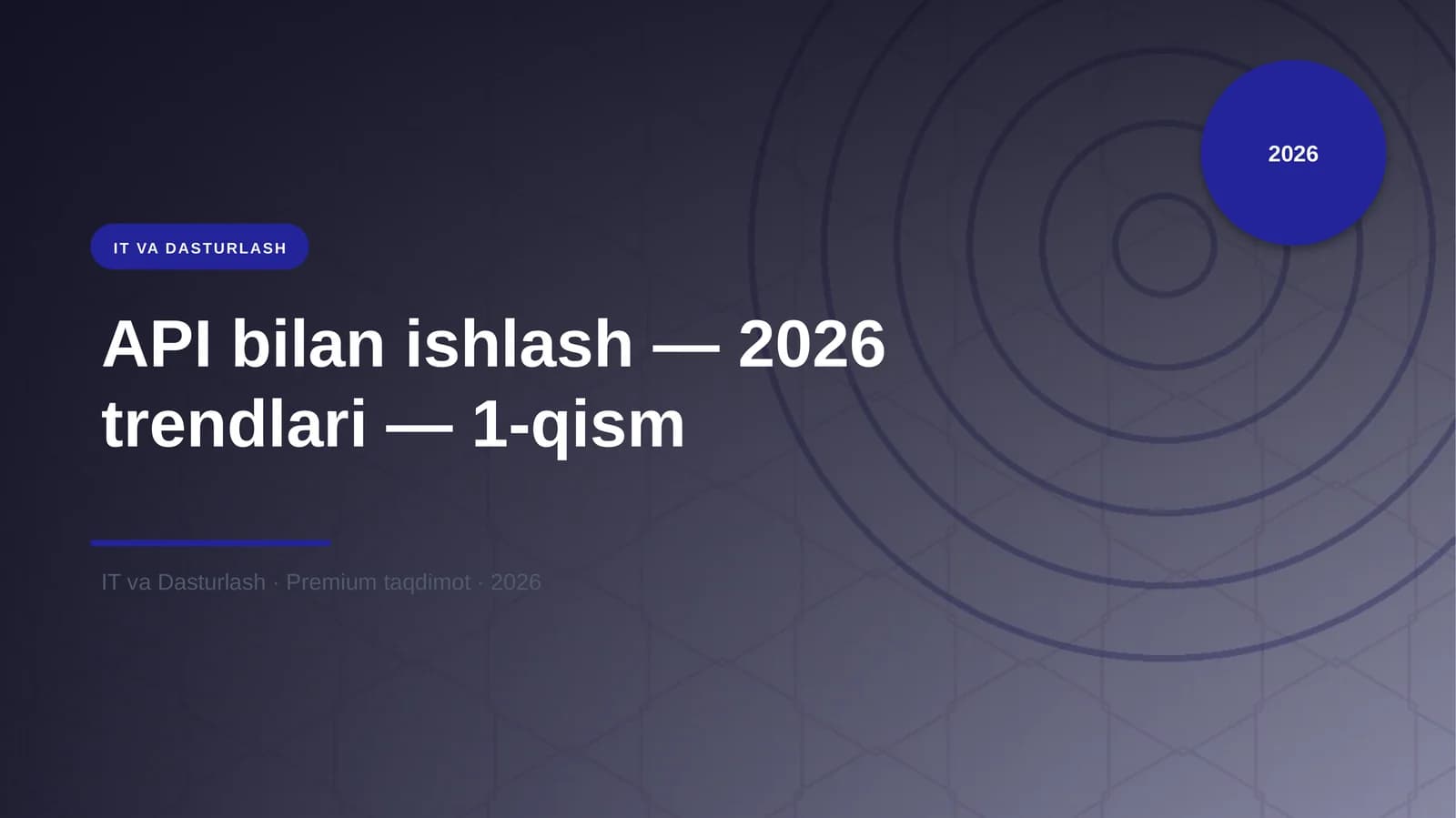 API bilan ishlash — 2026 trendlari — 1-qism