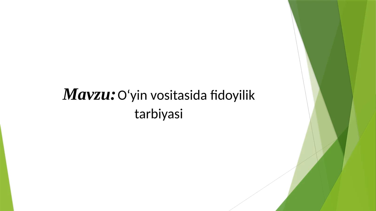 O‘yinvositasidafidoyiliktarbiyasi