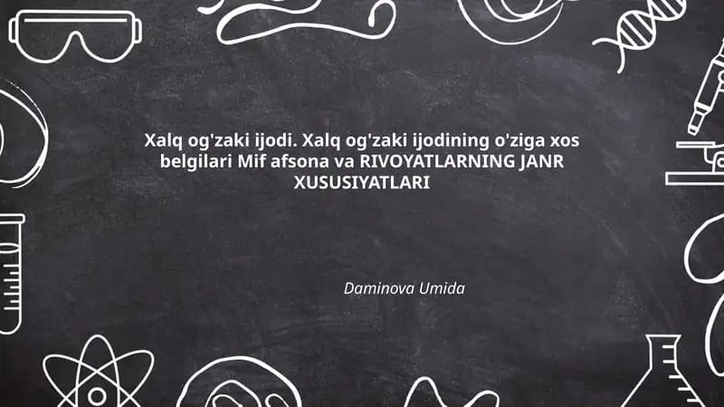 Xalq og'zaki ijodi. Xalq og'zaki ijodining o'ziga xos belgilari Mif afsona va RIVOYATLARNING JANR XUSUSIYATLARI