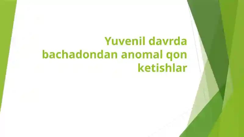 Yuvenil davrda bachadondan anomal qon ketishlar