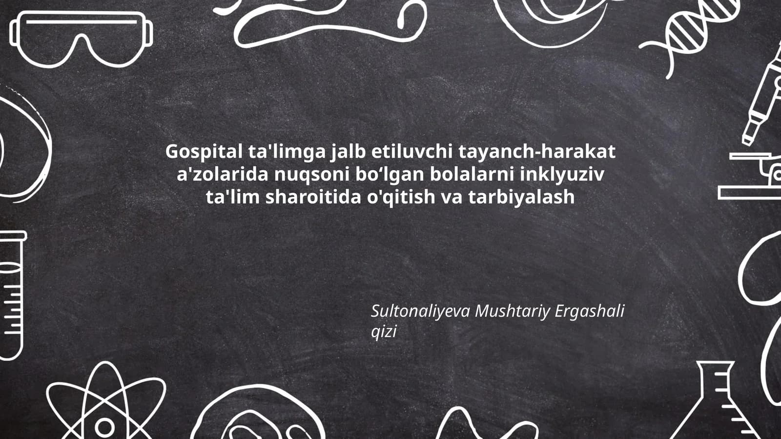 Gospital ta'limga jalb etiluvchi tayanch-harakat a'zolarida nuqsoni boʻlgan bolalarni inklyuziv ta'lim sharoitida o'qitish va tarbiyalash
