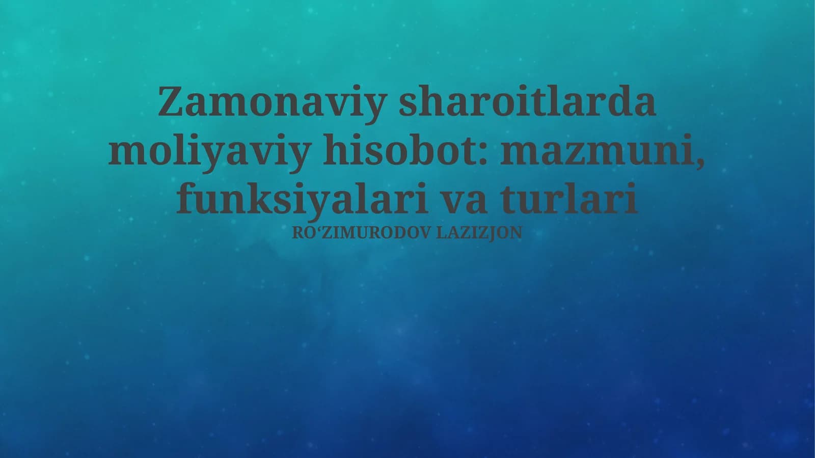 Zamonaviy sharoitlarda moliyaviy hisobot: mazmuni, funksiyalari va turlari
