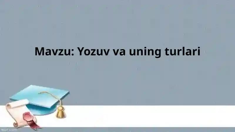 Yozuv va uning turlari