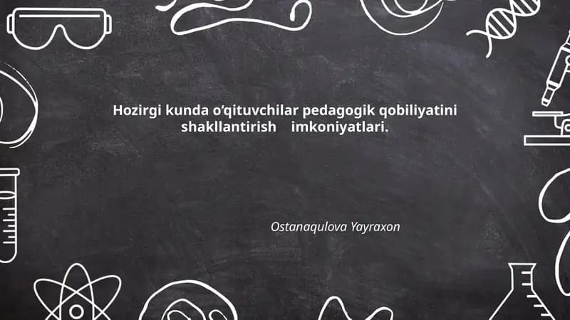 Hozirgi kunda o‘qituvchilar pedagogik qobiliyatini shakllantirish imkoniyatlari