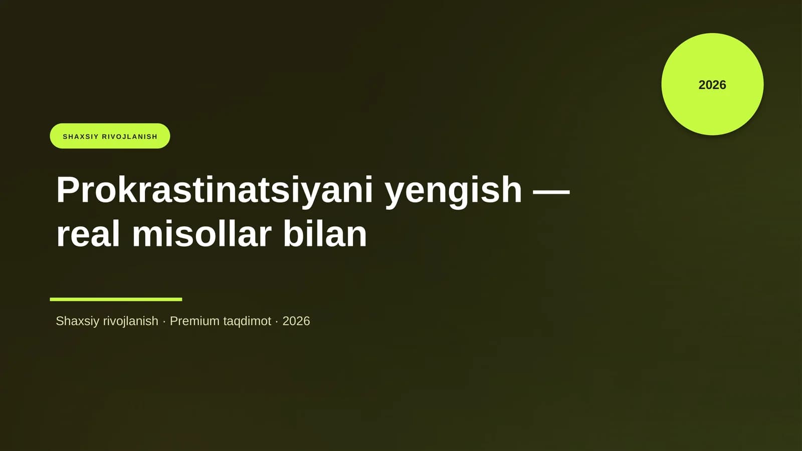 Prokrastinatsiyani yengish — real misollar bilan