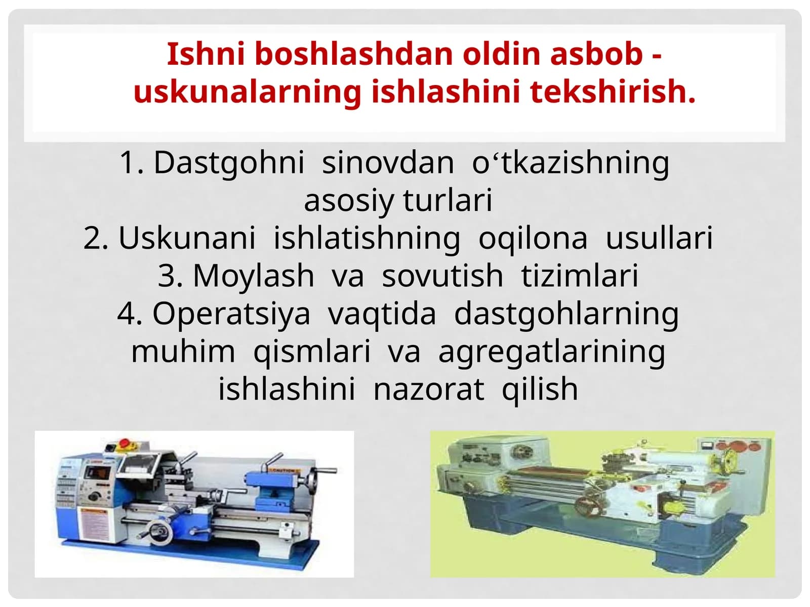 Ishni boshlashdan oldin asbob - uskunalarning ishlashini tekshirish