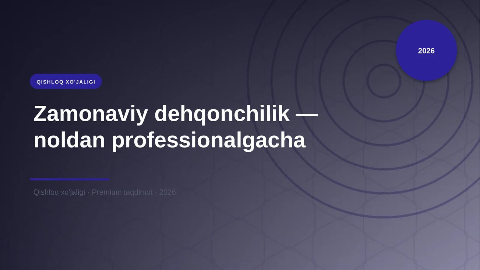 Zamonaviy dehqonchilik — noldan professionalgacha