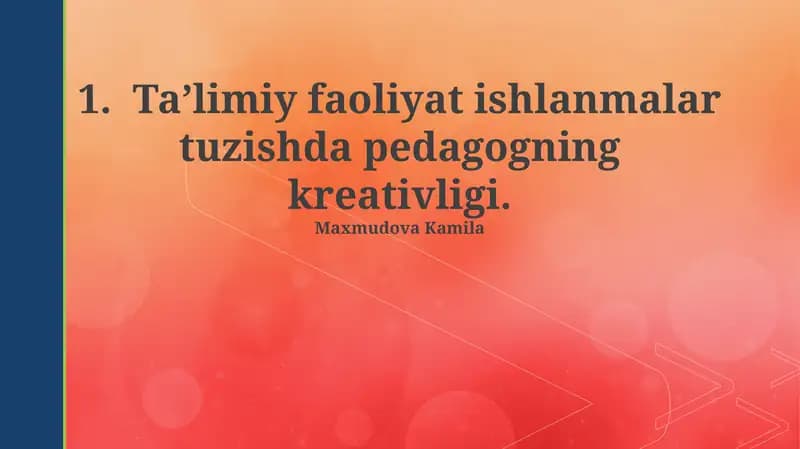 Ta’limiy faoliyat ishlanmalar tuzishda pedagogning kreativligi