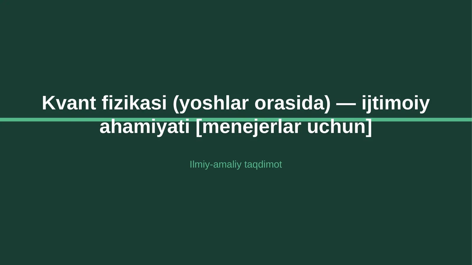 Kvant fizikasi (yoshlar orasida) — ijtimoiy ahamiyati [menejerlar uchun]