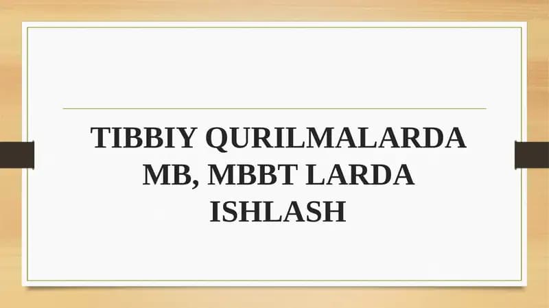 TIBBIY QURILMALARDA MB, MBBT LARDA ISHLASH