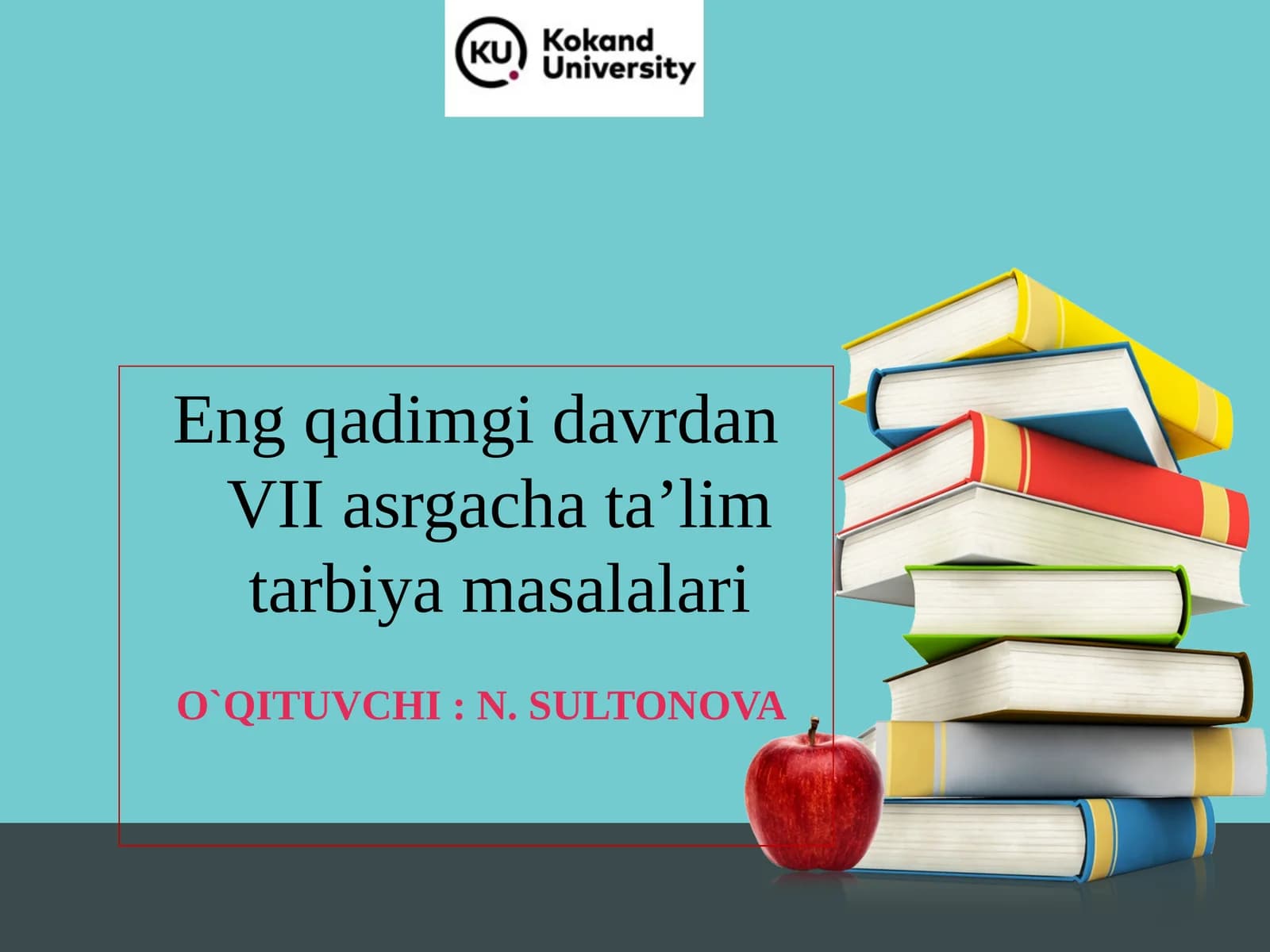 Engqadimgi davrdan VII asrgacha ta’lim tarbiya masalalari