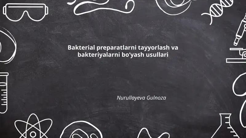 Bakterial preparatlarni tayyorlash va bakteriyalarni boʻyash usullari