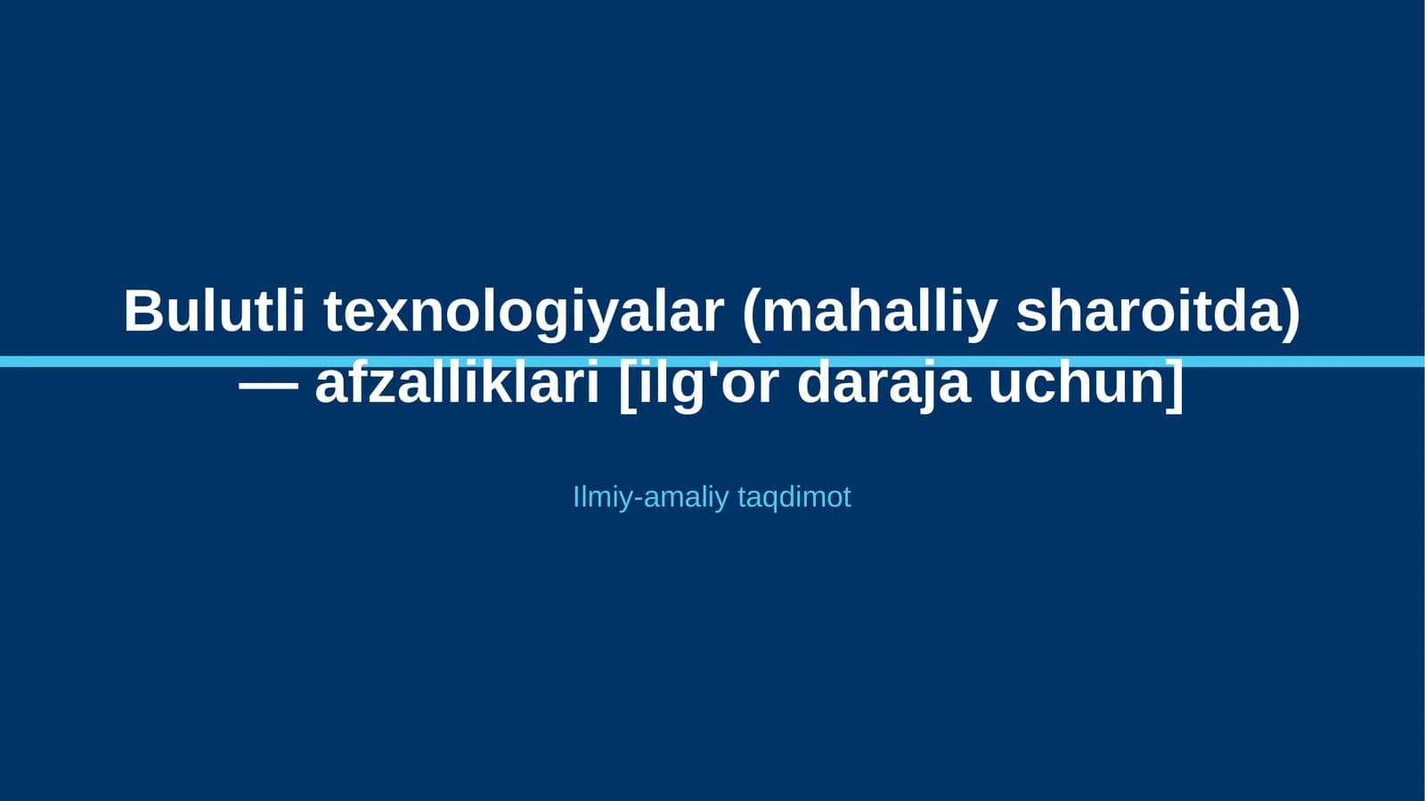 Bulutli texnologiyalar (mahalliy sharoitda) — afzalliklari [ilg'or daraja uchun]
